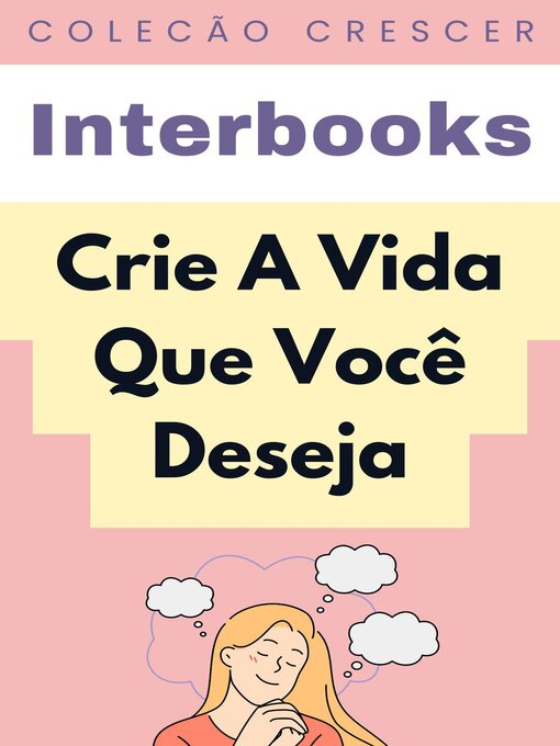 Title details for Crie a Vida Que Você Deseja by Interbooks - Available